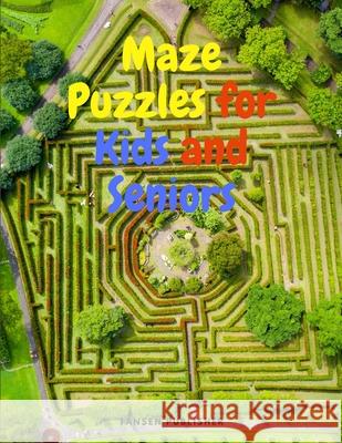 Maze Puzzles for Kids and Seniors Tansen Publisher 9781803964904