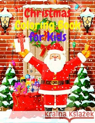Christmas Coloring Book for Kids: Amazing Coloring Book with Santa Claus, Snowmen, Reindeer, Christamas Three, Holiday Decoration, Christmas Day Festi Sascha Association 9781803968100