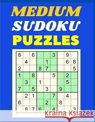 Sudoku Puzzles Medium Level: Large Print Book with Solution - One Sudoku Per Page Sascha Association 9781803968131 Intell World Publishers