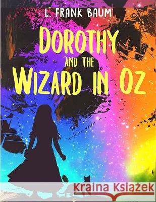 Dorothy and the Wizard of Oz L Frank Baum 9781803968223 Intell World Publishers