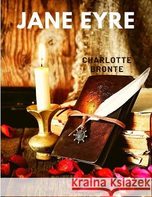 Jane Eyre: A True Classic Romance that Belongs on Every Bookshelf Charlotte Bronte   9781803968636 Intell World Publishers