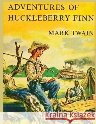 The Adventures of Huckleberry Finn: Great American Novels Mark Twain 9781803968896 Intell World Publishers