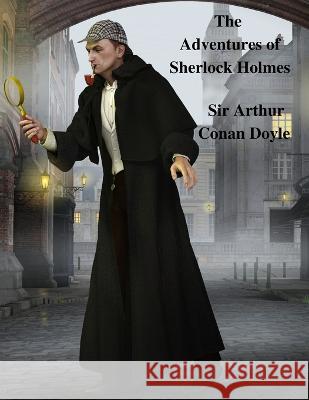 The Adventures of Sherlock Holmes Sir Arthur Conan Doyle   9781803968964 Intell World Publishers