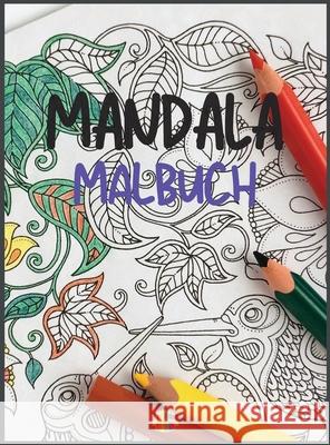 Mandala Malbuch: Malbuch für Erwachsene Stressabbauende Mandala-Desings Sonya Thunder 9781803970103 Cathrinemell Publishing
