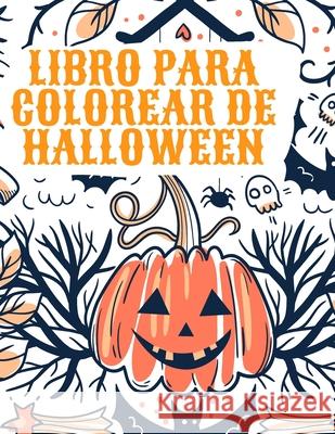 Libro para colorear de Halloween: Libro para colorear de Halloween para niños Thunder, Sonya 9781803970257 Cathrinemell Publishing