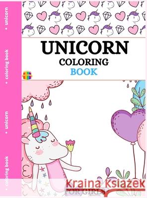 Unicorn Coloring Book: Cute Coloring Pages for Little Girls Jessica Wishmonger 9781803970523 Cathrinemell Publishing