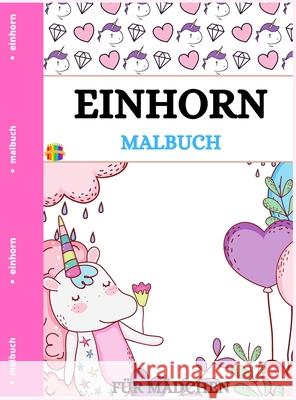 Einhorn Malbuch: Niedliche Ausmalbilder für kleine Mädchen Wishmonger, Jessica 9781803970530 Cathrinemell Publishing