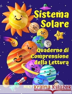 Sistema Solare Quaderno di Comprensione della Lettura: Scopri i pianeti, il Sole, la Luna, le fasi e le eclissi attraverso testi coinvolgenti, curiosi Niky Jadesson 9781803971230 Cathrinemell Publishing