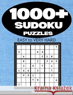 1000+ Sudoku Puzzles Easy to Very Hard: Sudoku puzzle book for adults with solutions Sven Wilbot 9781803984001 Mixtpublish