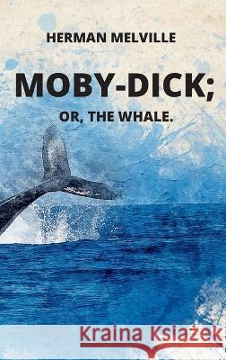 Moby-Dick or, The Whale Herman Melville   9781803986029 Mixtpublish