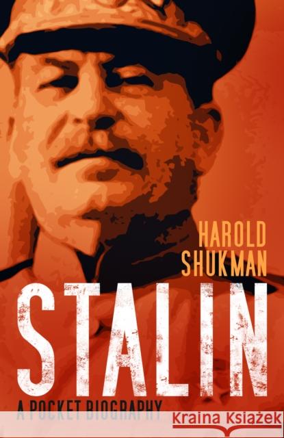 Stalin: A Pocket Biography Harold Shukman 9781803992754 The History Press Ltd