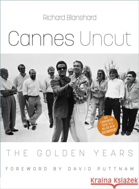 Cannes Uncut: The Golden Years  9781803993508 The History Press Ltd