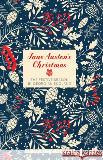 Jane Austen's Christmas: The Festive Season in Georgian England  9781803993874 The History Press Ltd