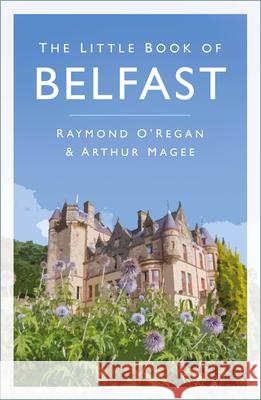The Little Book of Belfast Arthur Magee 9781803994062 The History Press Ltd