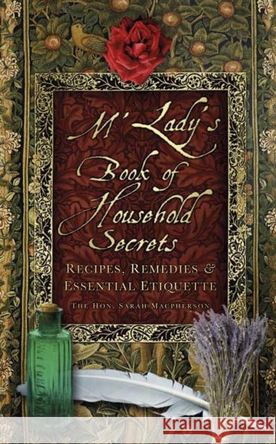 M'Lady's Book of Household Secrets: Recipes, Remedies and Essential Etiquette  9781803995397 The History Press Ltd