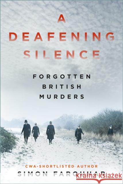 A Deafening Silence: Forgotten British Murders Simon Farquhar 9781803996424