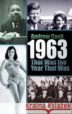 1963: That Was the Year That Was Andrew Cook 9781803996899 The History Press Ltd