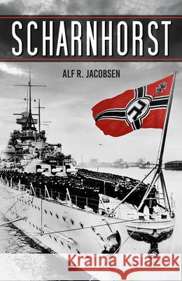 Scharnhorst Alf R. Jacobsen 9781803997131 The History Press Ltd