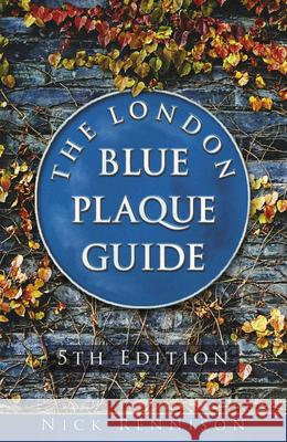 The London Blue Plaque Guide: Fifth Edition Nick Rennison 9781803997704 The History Press Ltd