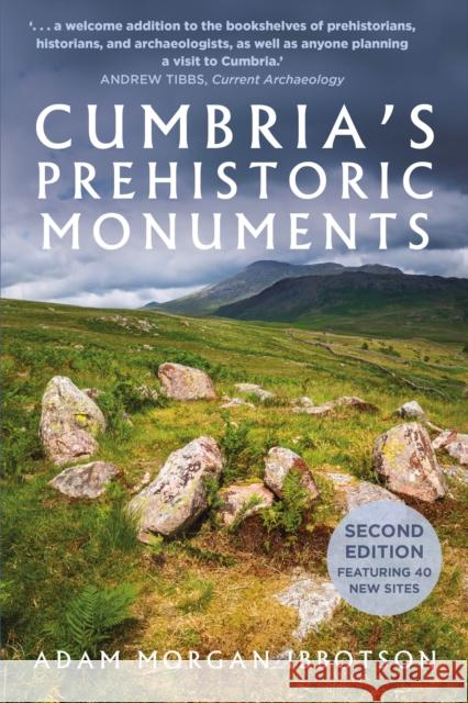 Cumbria's Prehistoric Monuments Adam Morgan Ibbotson 9781803997889