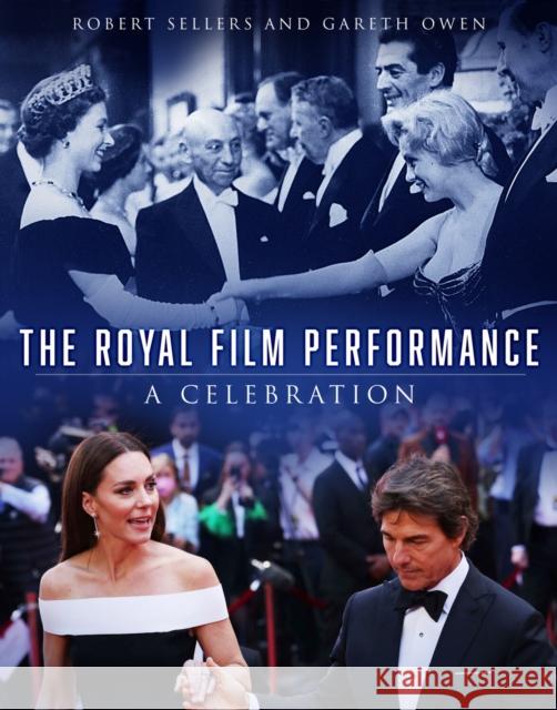 The Royal Film Performance: A Celebration Gareth Owen 9781803998244