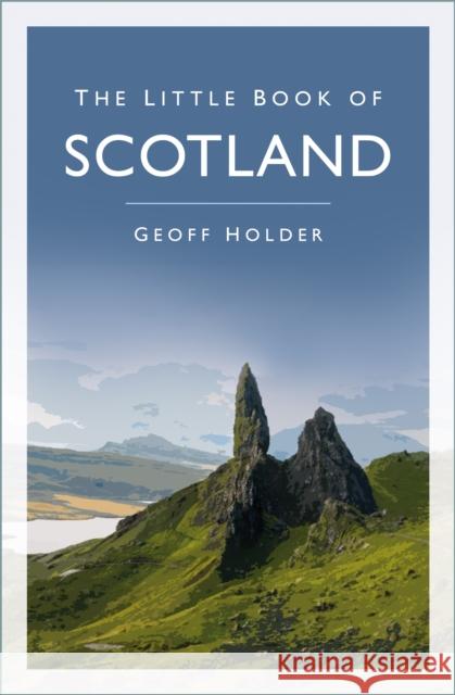 The Little Book of Scotland Geoff Holder 9781803998527