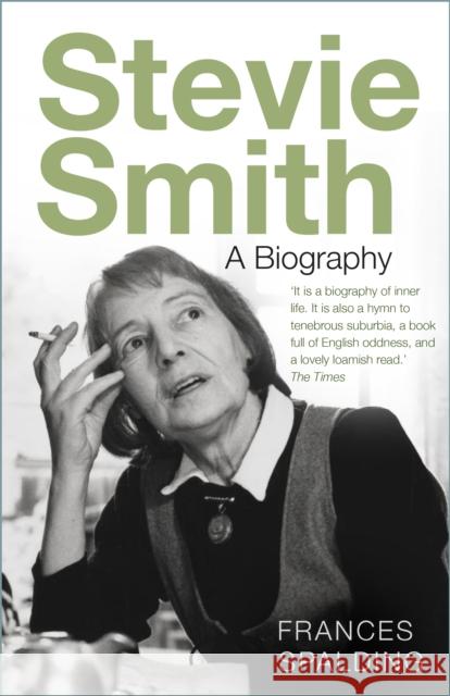 Stevie Smith: A Biography Spalding, Frances 9781803998633