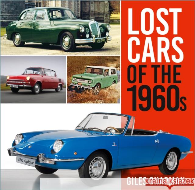 Lost Cars of the 1960s Giles Chapman 9781803999364 The History Press Ltd