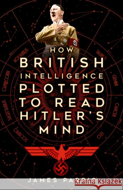 How British Intelligence Plotted to Read Hitler's Mind James Parris 9781803999616 The History Press Ltd