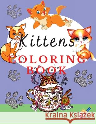 Kittens Coloring Book: Adorable coloring pages with kittens for kids Colleen Solaris 9781804003084