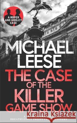 THE CASE OF THE KILLER GAMESHOW a totally gripping, breathlessly twisty crime mystery Michael Leese 9781804050170 Joffe Books