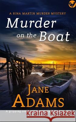 MURDER ON THE BOAT a gripping cozy crime mystery full of twists Jane Adams 9781804050569