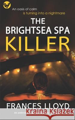 THE BRIGHTSEA SPA KILLER an enthralling murder mystery with a twist Frances Lloyd 9781804050637 Joffe Books