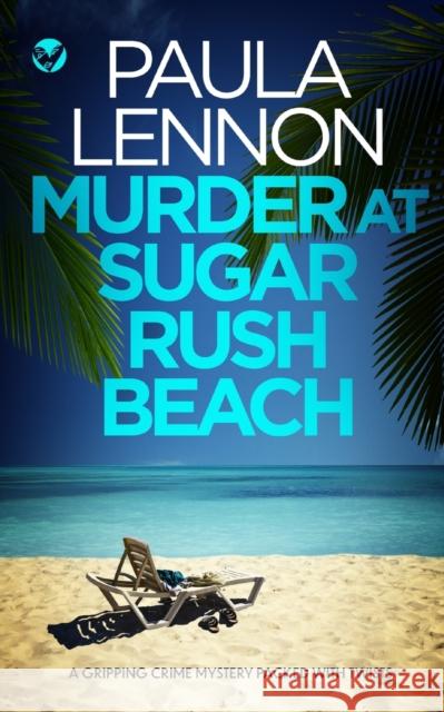 MURDER AT SUGAR RUSH BEACH a gripping crime mystery packed with twists Paula Lennon 9781804052150 Joffe Books