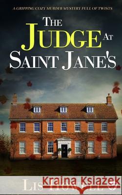 THE JUDGE AT SAINT JANE'S a gripping cozy murder mystery full of twists Lis Howell 9781804052266 Joffe Books