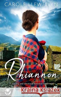 RHIANNON a gripping and emotional historical family saga Carole Llewellyn 9781804052945