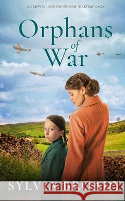 ORPHANS OF WAR a gripping and emotional wartime saga Sylvia Broady 9781804054741 Joffe Books Ltd