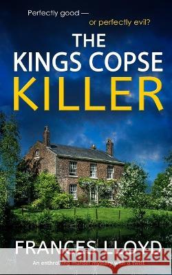 THE KINGS COPSE KILLER an enthralling murder mystery with a twist Frances Lloyd 9781804055496 Joffe Books Ltd