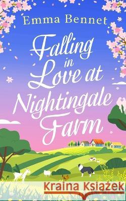 FALLING IN LOVE AT NIGHTINGALE FARM a heartwarming, feel-good romance to fall in love with Emma Bennet 9781804057254 Joffe Books Ltd
