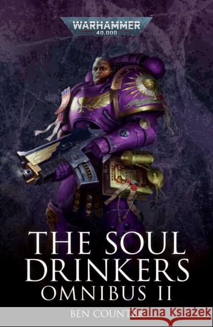 The Soul Drinkers Omnibus: Volume 2 Ben Counter 9781804070048 Games Workshop Ltd