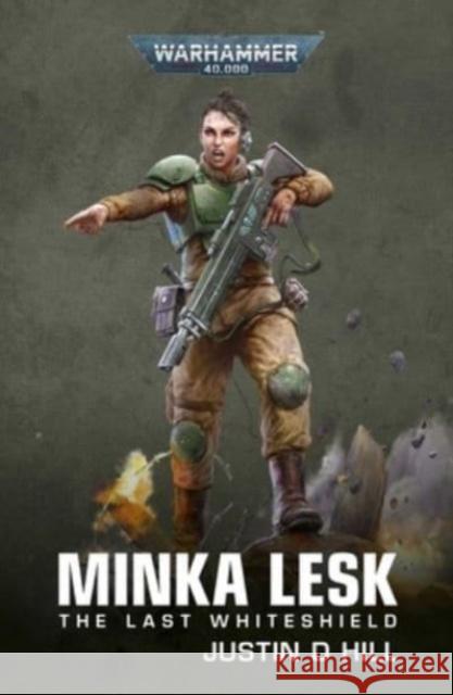 Minka Lesk: The Last Whiteshield Justin D Hill 9781804073001 Games Workshop Ltd