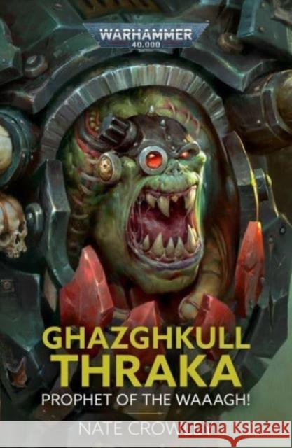 Ghazghkull Thraka: Prophet of the Waaagh! Nate Crowley 9781804076149 Games Workshop