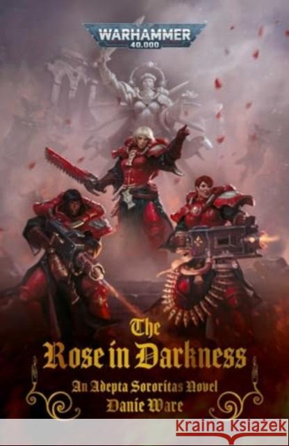 The Rose in Darkness Danie Ware 9781804076293 Games Workshop