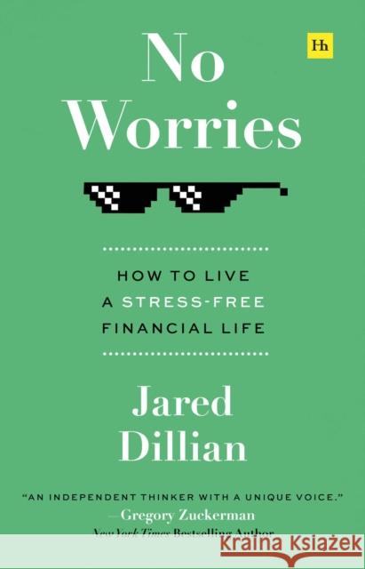 No Worries: How to live a stress free financial life Jared Dillian 9781804090558