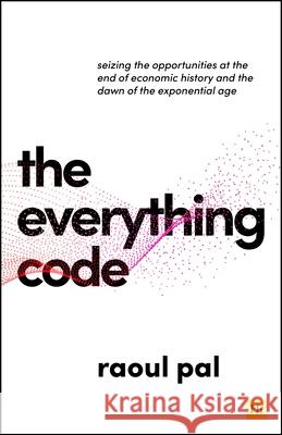 The Everything Code Raoul Pal 9781804094198 Harriman House Publishing