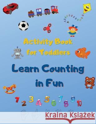 Activity Book For Toddlers: Educational & Fun Toddler Activities, Workbook for Count Toys and Name their. Danny Wolf 9781804124079 Kittenseetpublish