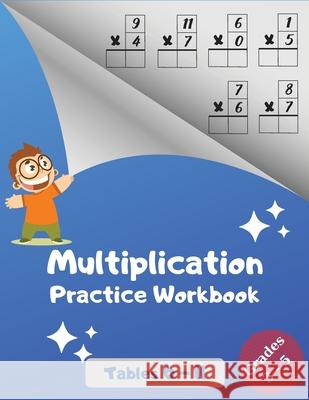 Multiplication Practice Workbook, Tables 0-11, Grades 3-5: Multiplications with Digits 0 to 11; Over 1700 Math Drills; Multiplication Table included. Danny Wolf 9781804124109 Kittenseetpublish