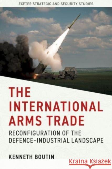 The International Arms Trade Kenneth Boutin 9781804131268
