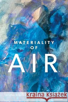 Materiality of Air Tatiana Konrad 9781804131626 University of Exeter Press