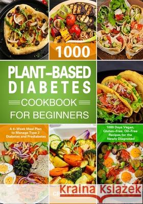 Plant-Based Diabetes Cookbook for Beginners Cristy Heiler 9781804140116